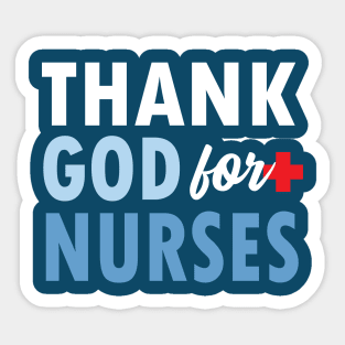 THANK GOD FOR NURSES Sticker